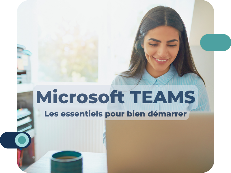 Teams : les essentiels pour bien démarrer